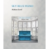 Lord, Adrian - Sky Blue Piano (Piano Solo)