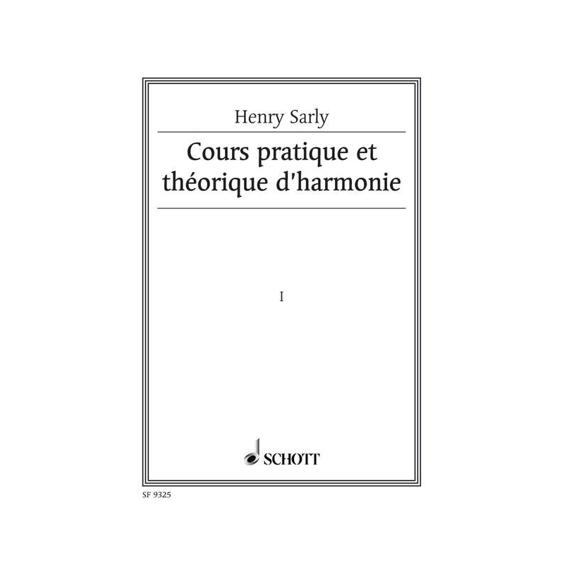 Sarly, Henry - Cours pratique et théorique d'harmonie Vol. 1