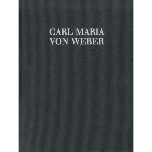 Weber, Carl Maria von - Insertions for other Composers Operas and Singspiele, Concert-Arias and Duet with Orchestra