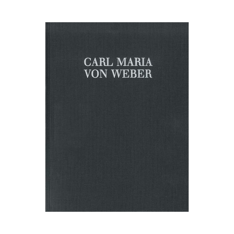 Weber, Carl Maria von - Piano Scores of Incidental and Concert Arias as wll as Overtures