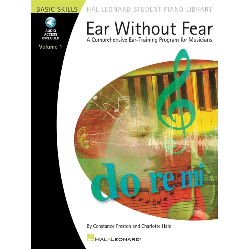 Ear Without Fear: A Comprehensive Ear-Training Program For Musicians - Volume 1