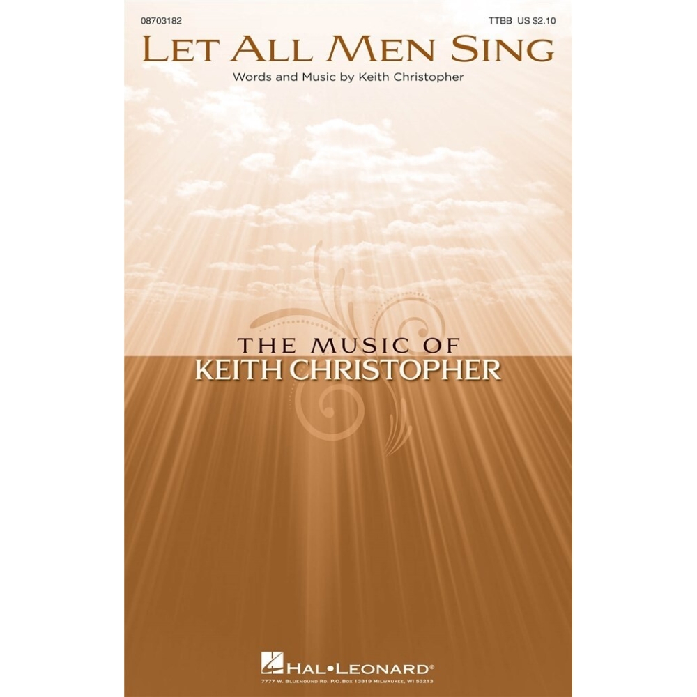 Keith Christopher: Let All Men Sing (TTBB)