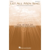 Keith Christopher: Let All Men Sing (TTBB)