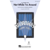 Sondheim, Stephen - Not While I'm Around