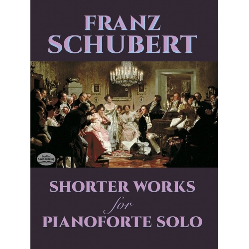 Franz Schubert - Shorter Works For Pianoforte Solo