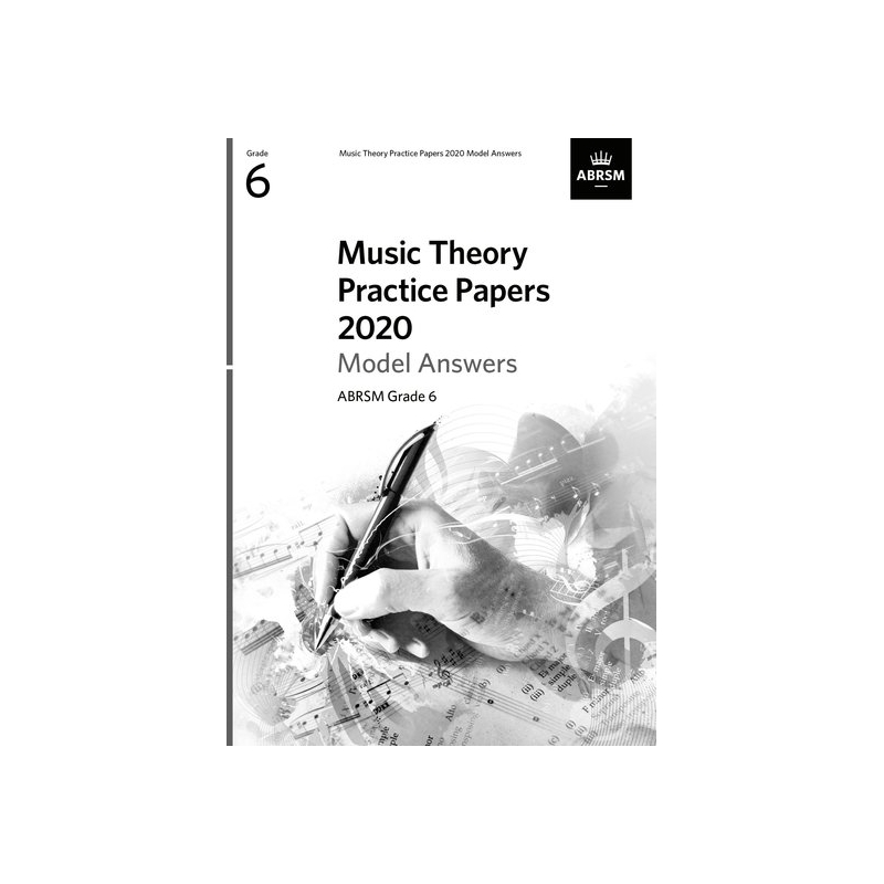 Music Theory Practice Papers 2020 Model Answers, ABRSM Grade 6