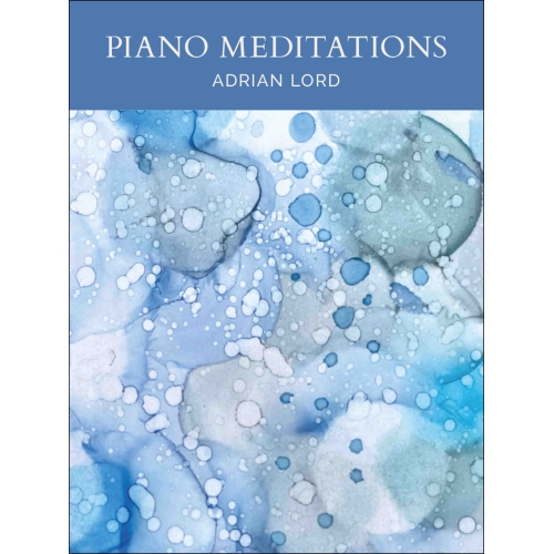 Lord, Adrian - Piano Meditations (Piano Solo)