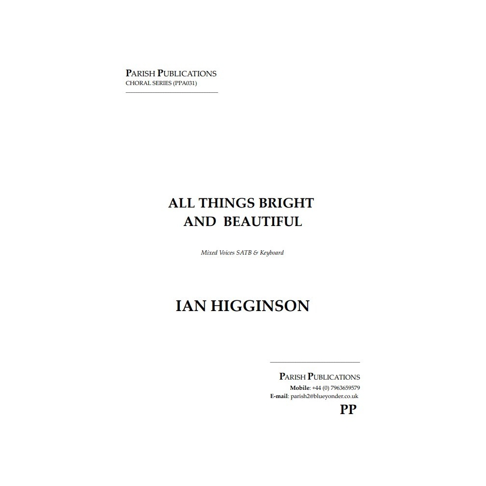 Higginson, Ian - All Things Bright and Beautiful (SATB & Keyboard)