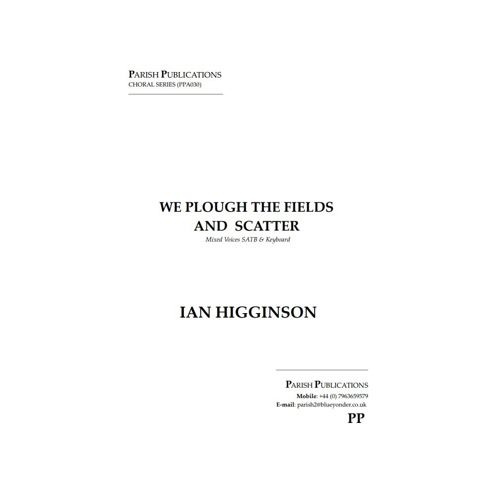 Higginson, Ian - We Plough the Fields and Scatter (SATB & Keyboard)