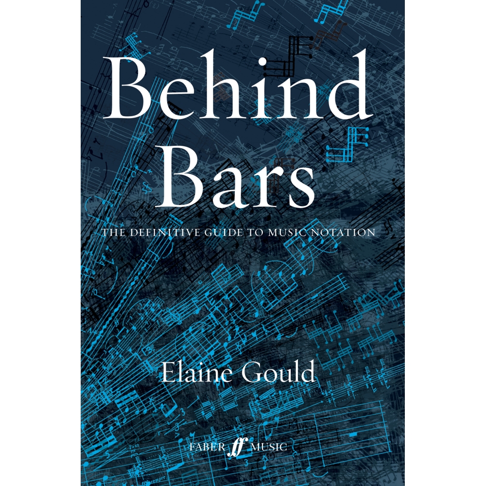 Gould, Elaine - Behind Bars: Guide To Music Notation