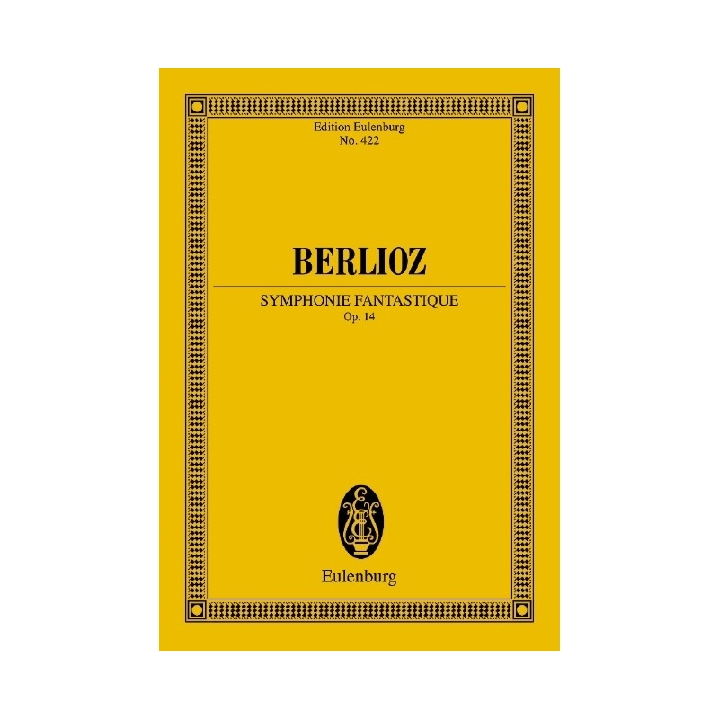 Berlioz, Hector - Symphonie Fantastique op. 14 