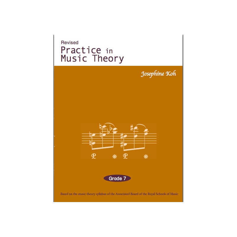 Koh, Josephine - Practice in Music Theory - Grade 7