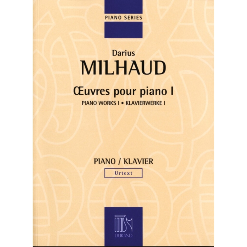 Milhaud, Darius - Oeuvres pour Piano I