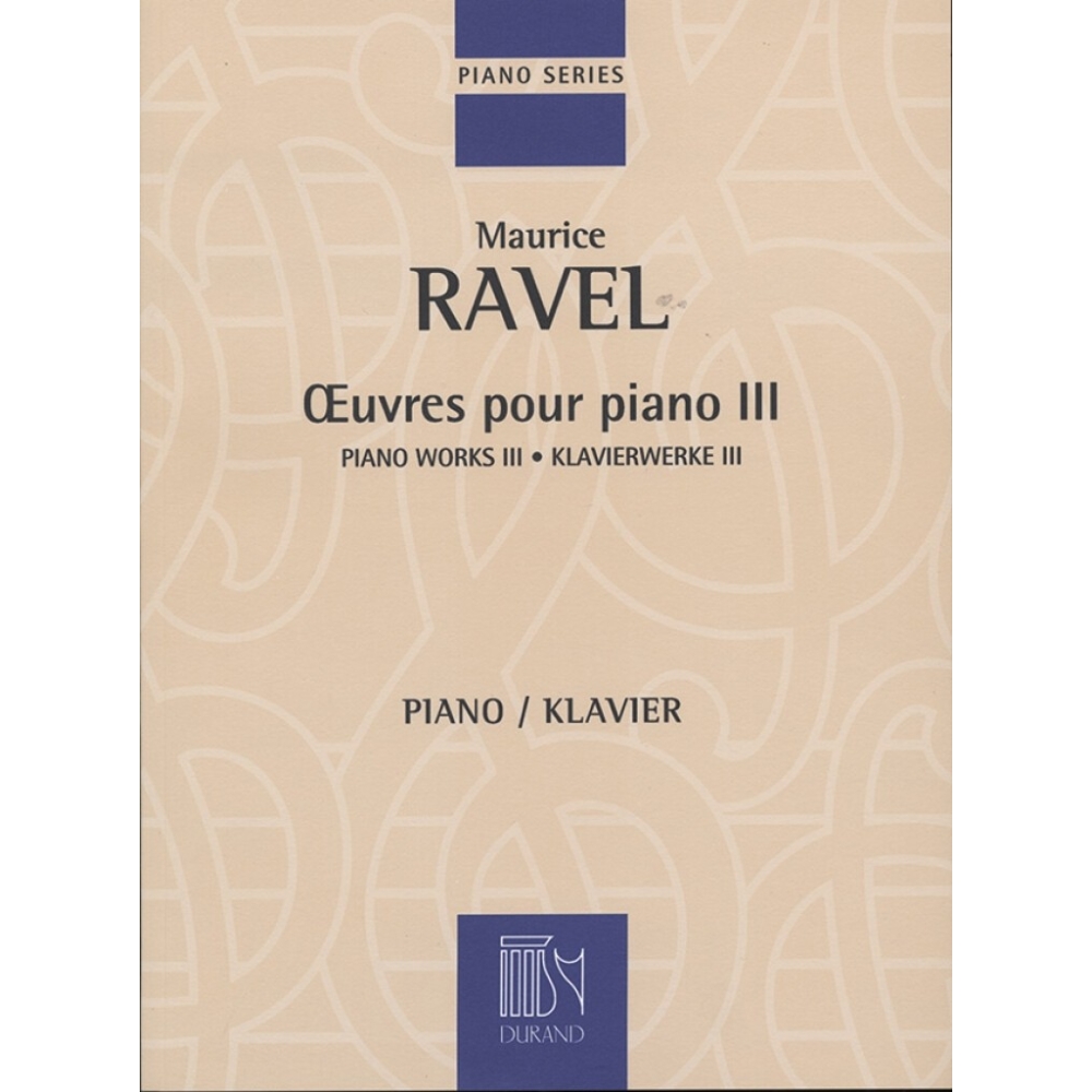 Ravel, Maurice - Oeuvres Pour Piano - Volume III