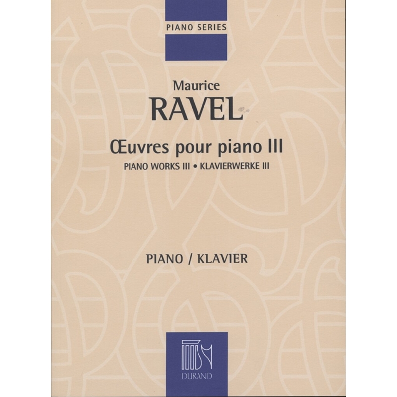 Ravel, Maurice - Oeuvres Pour Piano - Volume III