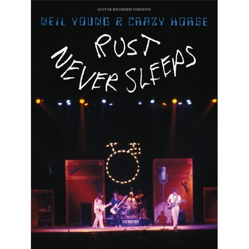 Neil Young: Rust Never Sleeps