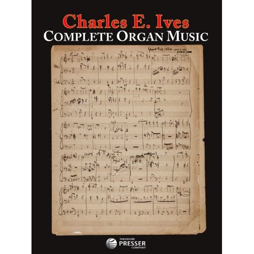 Ives, Charles E - Complete Organ Music