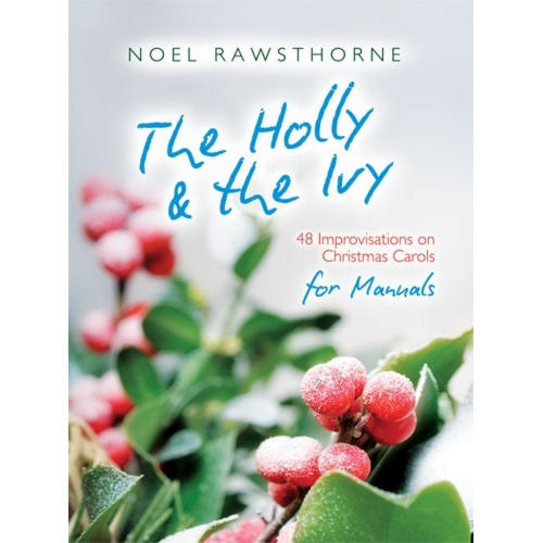 Rawsthorne, Noel - The Holly and The Ivy for Manuals