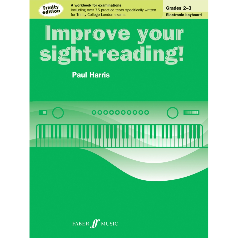 Improve your sight-reading! Trinity Edition Electronic Keyboard Grades 2-3