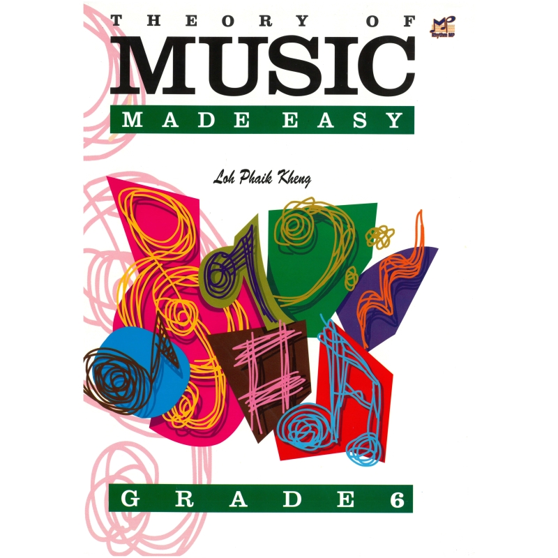 Kheung, Loh Phaik - Theory of Music Made Easy Grade 6