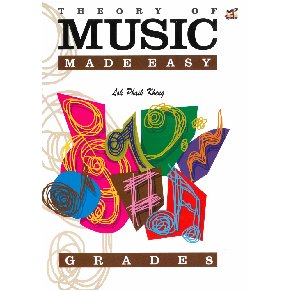 Kheung, Loh Phaik - Theory of Music Made Easy Grade 8