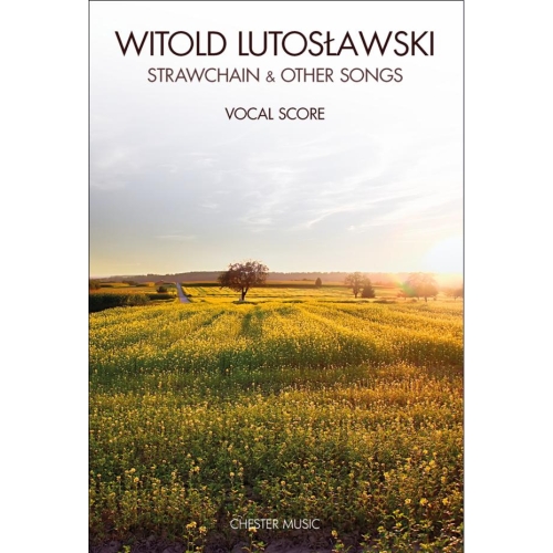 Witold Lutoslawski: Strawchain & Other Songs