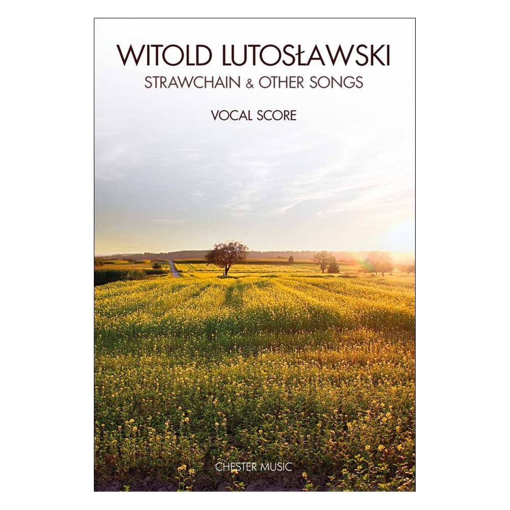 Witold Lutoslawski: Strawchain & Other Songs