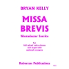Kelly, Bryan - Missa Brevis (Westminster Mass)