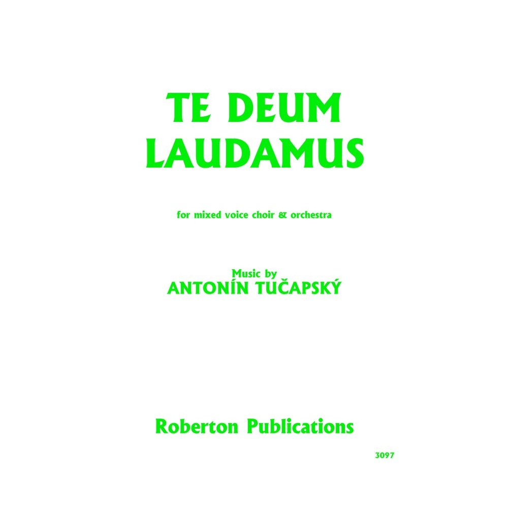 Tucapsky, Antonin - Te Deum Laudamus