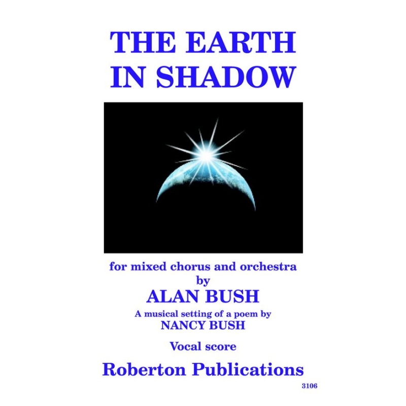 Bush, Alan - Earth in Shadow
