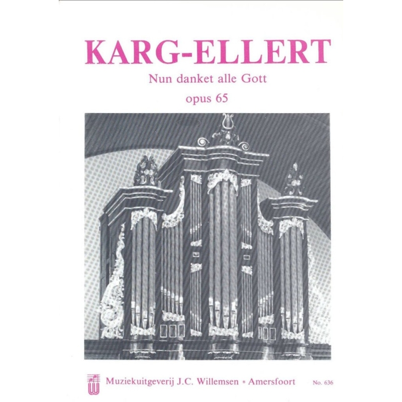 Karg-Elert, Sigfrid - Nun Danket Alle Gott Opus 65