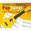 Ukulele From The Beginning Pop Songs (Yellow Book)