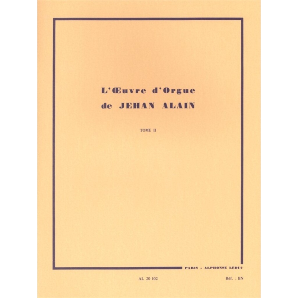 L'Oeuvre d'Orgue de Jehan Alain ? Tome II