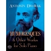 Antonin Dvorák - Humoresques And Other Works For Solo Piano