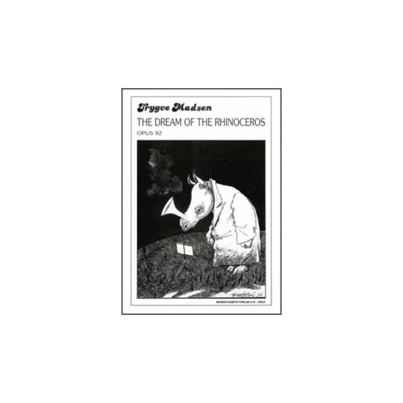 Madsen, Trygve - The Dream of the Rhinoceros Op. 92