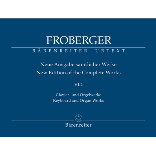 Keyboard & Organ Works Volume 6/2 Works from Copied Sources / New	 Sources, New Readings, Part 2 - Johann Jacob Froberger