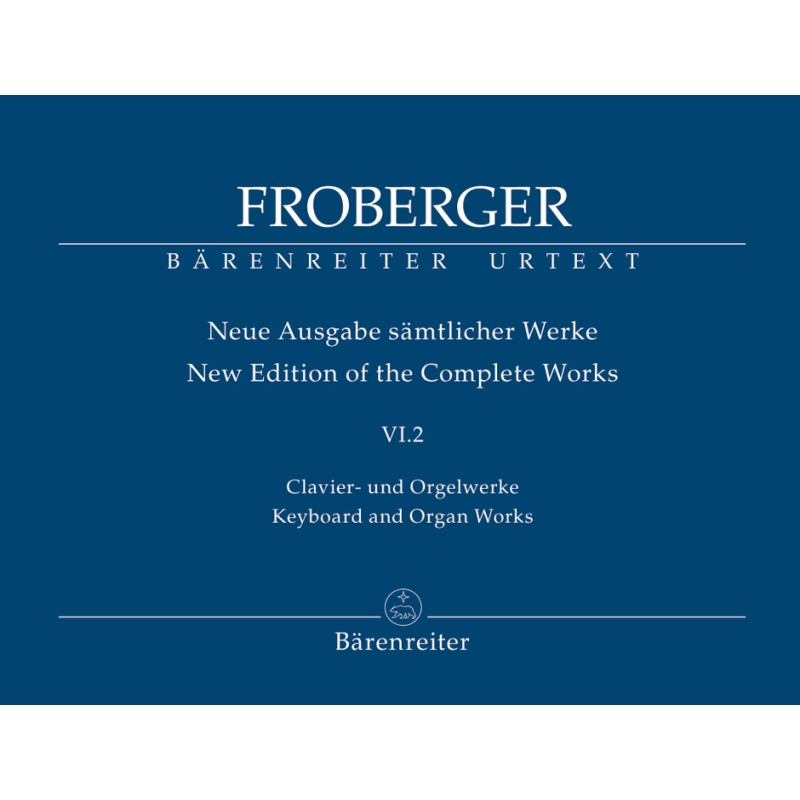 Keyboard & Organ Works Volume 6/2 Works from Copied Sources / New	 Sources, New Readings, Part 2 - Johann Jacob Froberger