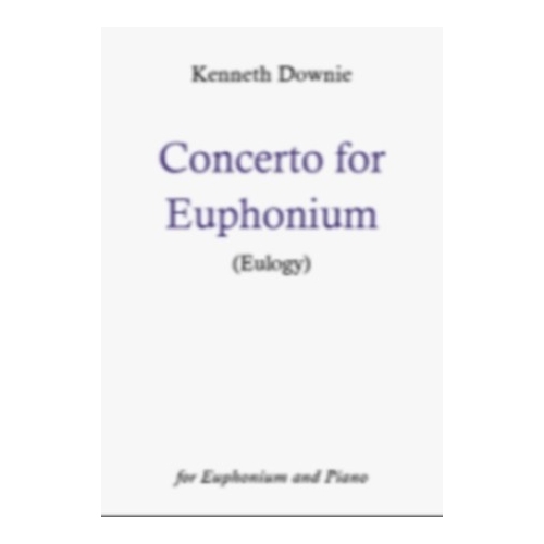 Downie, Kenneth - Concerto for Euphonium (Eulogy)