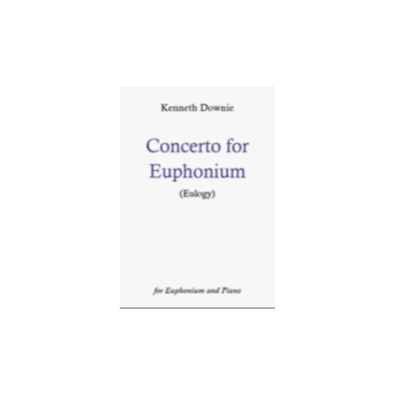 Downie, Kenneth - Concerto for Euphonium (Eulogy)