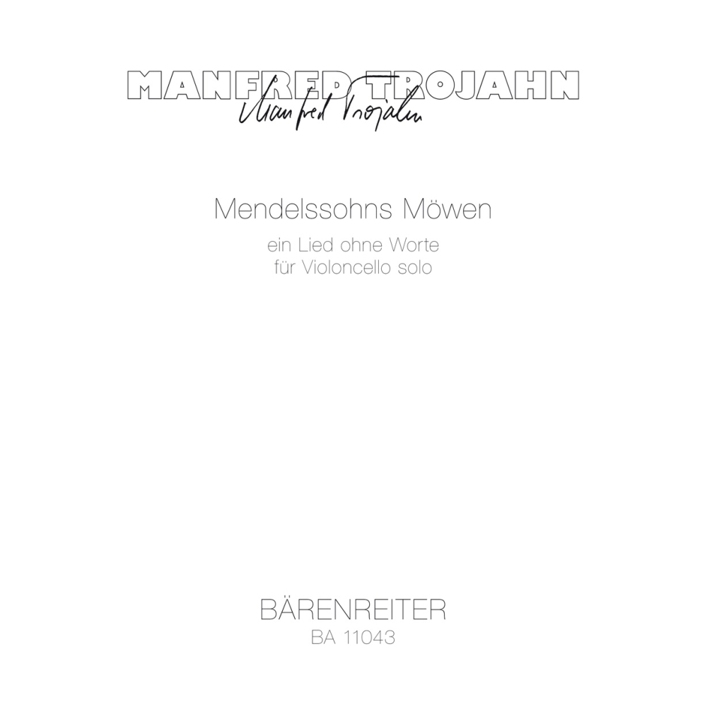 Mendelssohns Moewen: A Song Without Words Cello (2012) - Manfred Trojahn