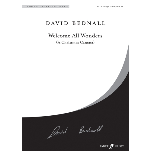 Bednall, David - Welcome All Wonders (A Christmas Cantata)