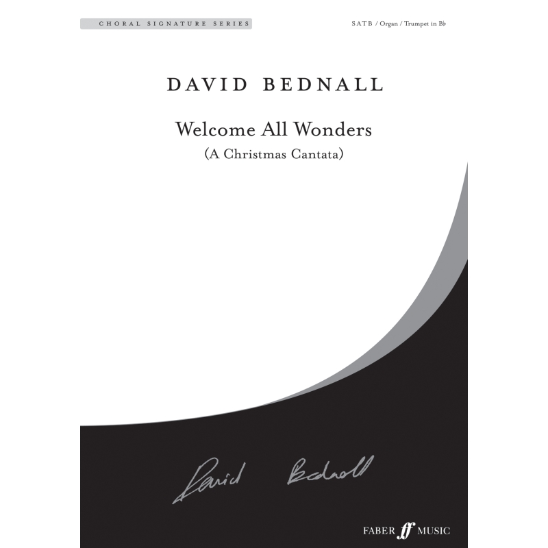 Bednall, David - Welcome All Wonders (A Christmas Cantata)