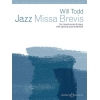 Todd, Will - Jazz Missa Brevis 