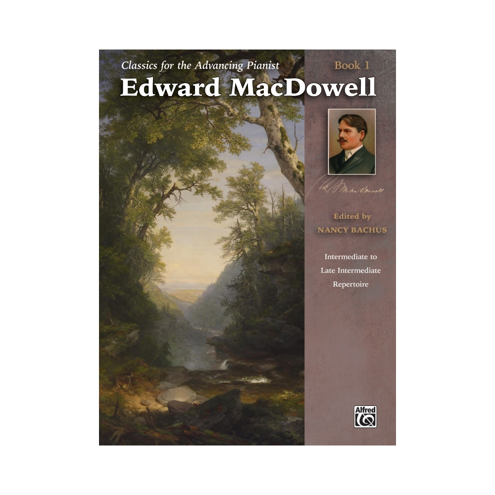 Classics for the Advancing Pianist: Edward MacDowell, Book 1