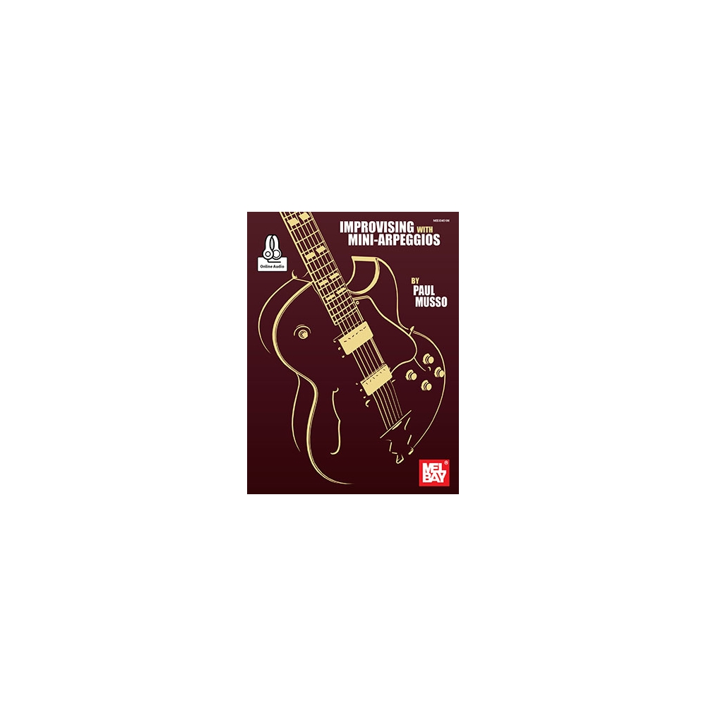Musso, Paul - Improvising With Mini-Arpeggios With Online Audio