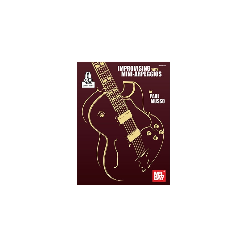 Musso, Paul - Improvising With Mini-Arpeggios With Online Audio