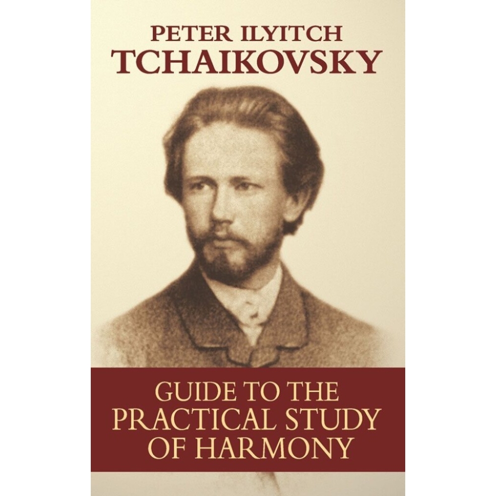 Tchaikovsky, Pyotr Ilyich - Guide To The Practical Study Of Harmony