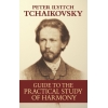 Tchaikovsky, Pyotr Ilyich - Guide To The Practical Study Of Harmony