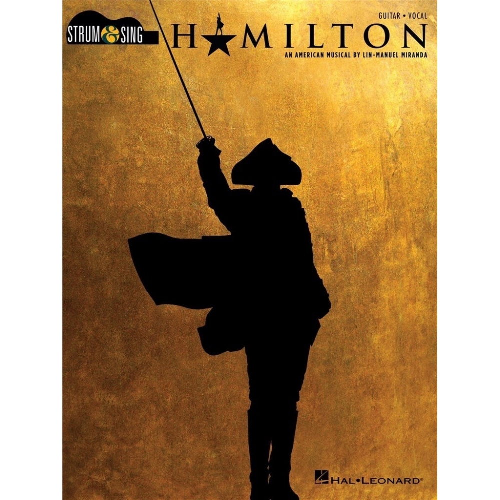 Miranda, Lin-Manuel - Hamilton (Strum & Sing - Lyrics & Chords)