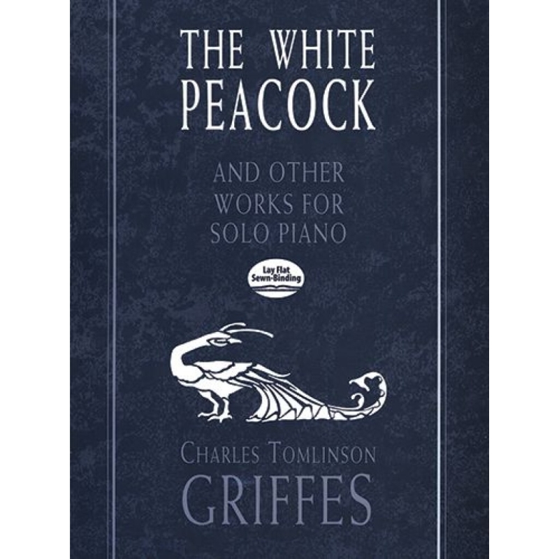 Griffes, Charles W. - The White Peacock and Other Works for Solo Piano